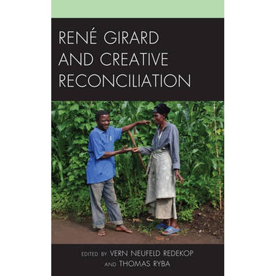 Rene Girard and Creative Reconciliation image 0