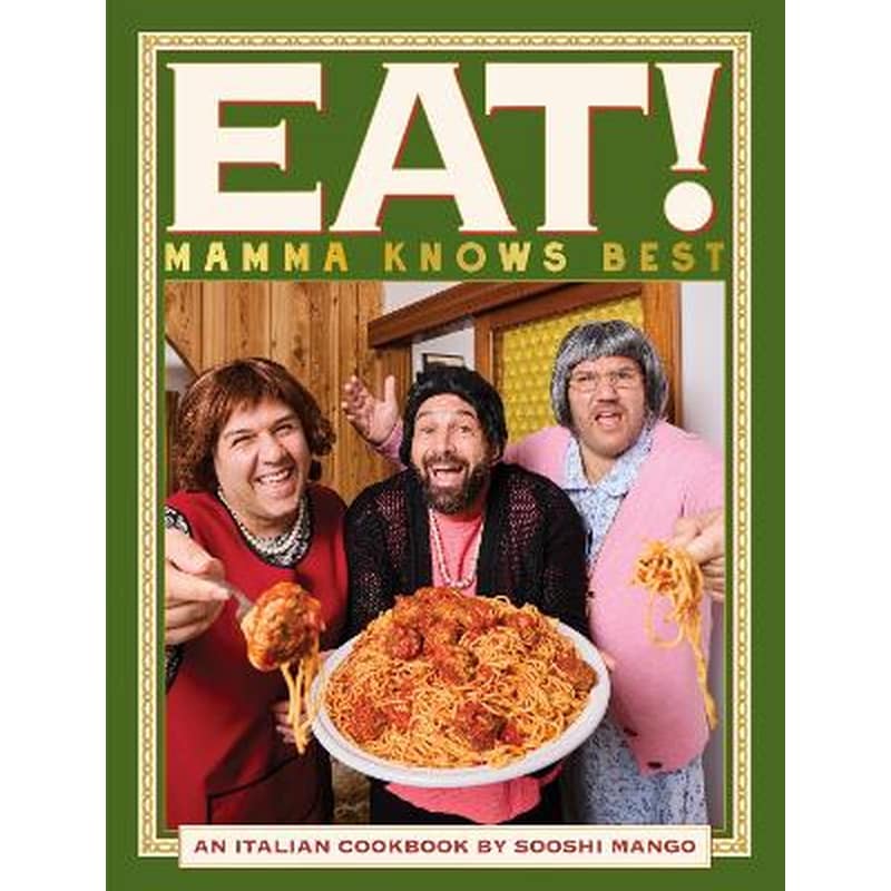 Eat! An Italian Cookbook by Sooshi Mango