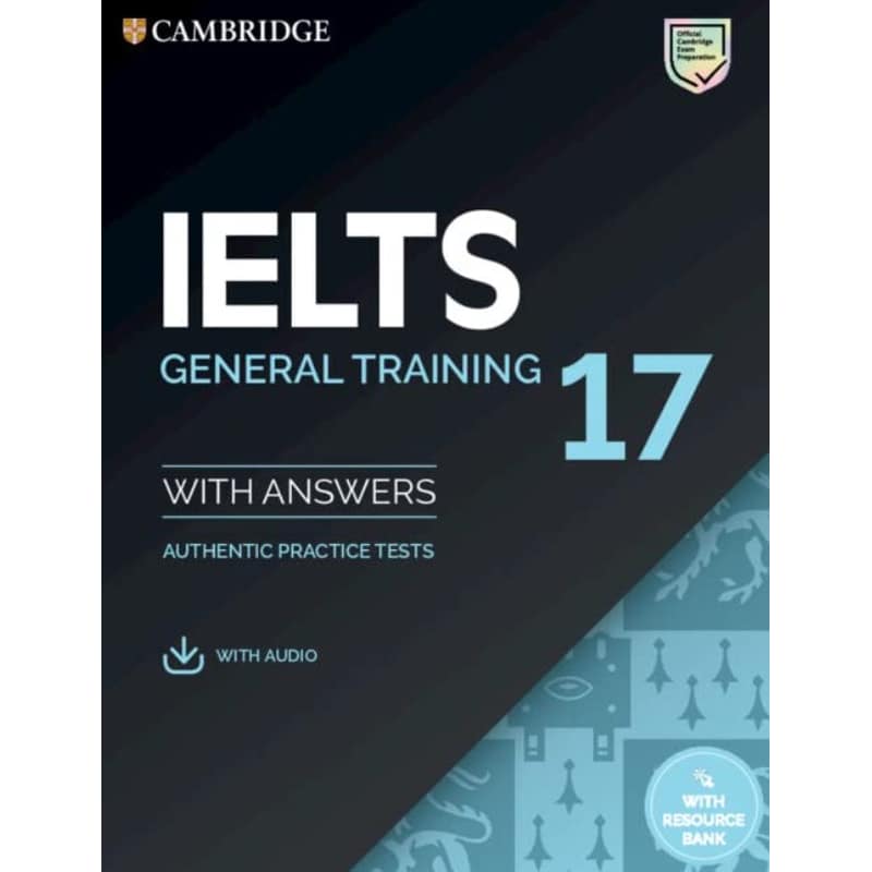 IELTS 17 General Training Students Book with Answers with Audio with Resource Bank