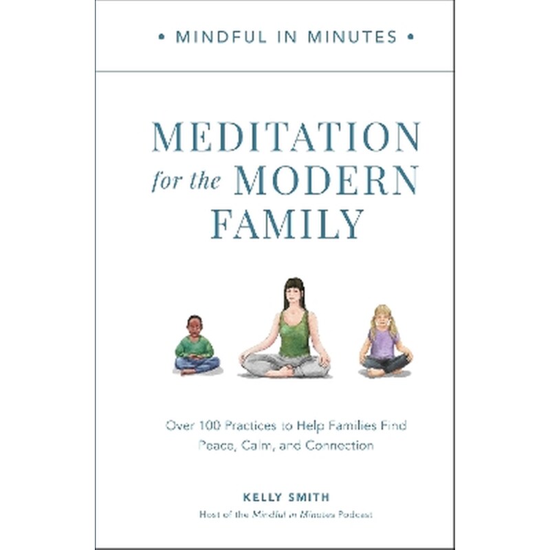 Mindful in Minutes: Meditation for the Modern Family