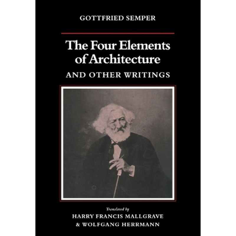 The Four Elements of Architecture and Other Writings