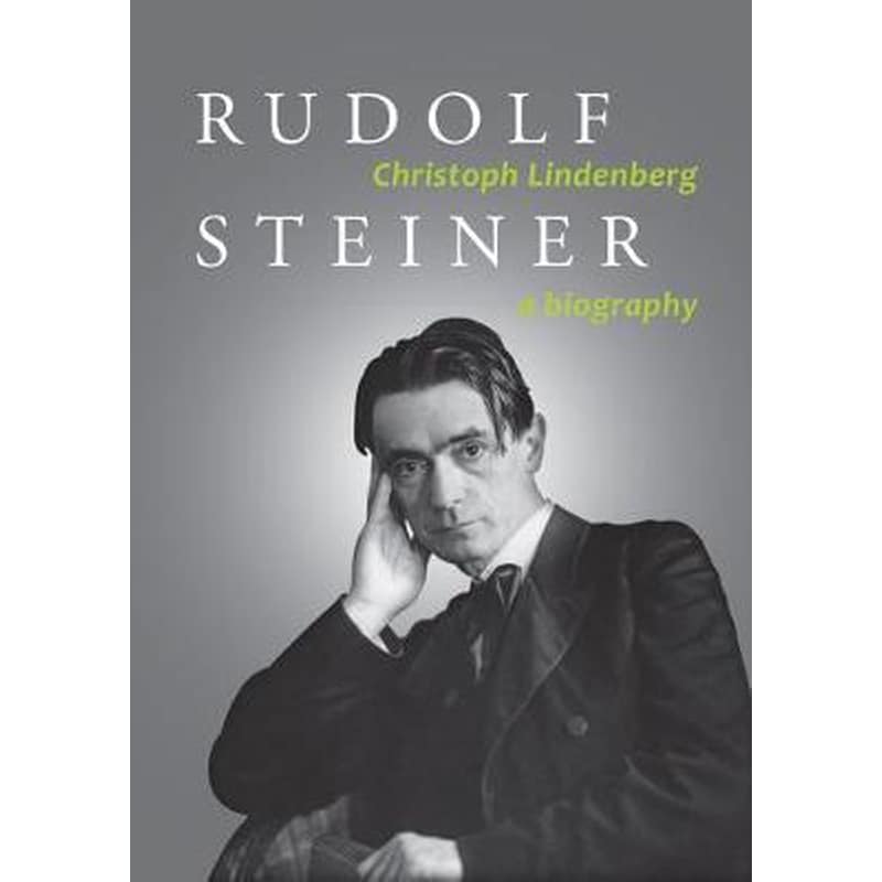 Rudolf Steiner : A Biography