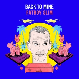 Back to Mine: Fatboy Slim