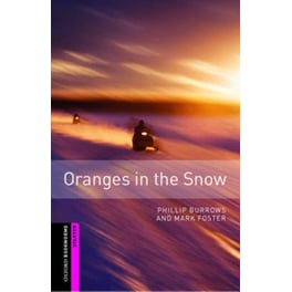 Oxford Bookworms Library: Starter Level:: Oranges in the Snow