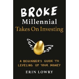 Broke Millennial Takes On Investing : A Beginner's Guide to Leveling-Up Your Money