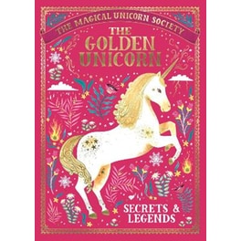 Magical Unicorn Society: The Golden Unicorn - Secrets and Legends