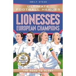 Lionesses: European Champions (Ultimate Football Heroes - The No.1 football series)