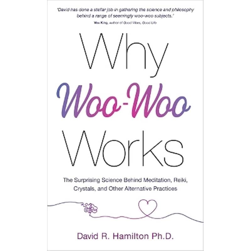 Why Woo-Woo Works