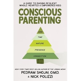 Conscious Parenting : A Guide to Raising Resilient, Wholehearted & Empowered Kids