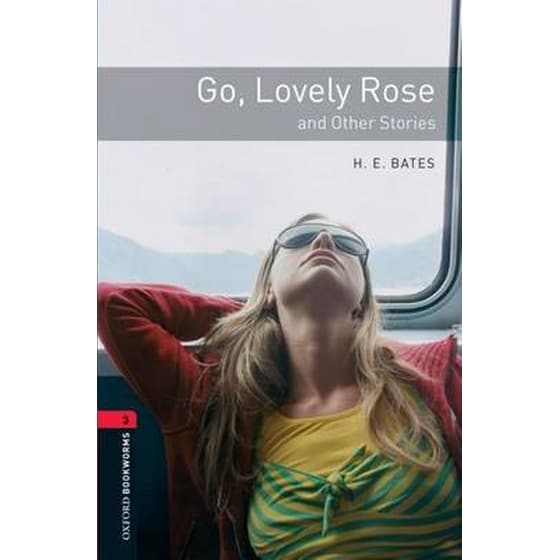 Oxford Bookworms Library: Level 3:: Go, Lovely Rose and Other Stories image 0