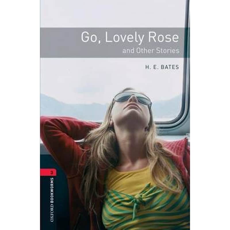 Oxford Bookworms Library: Level 3:: Go, Lovely Rose and Other Stories