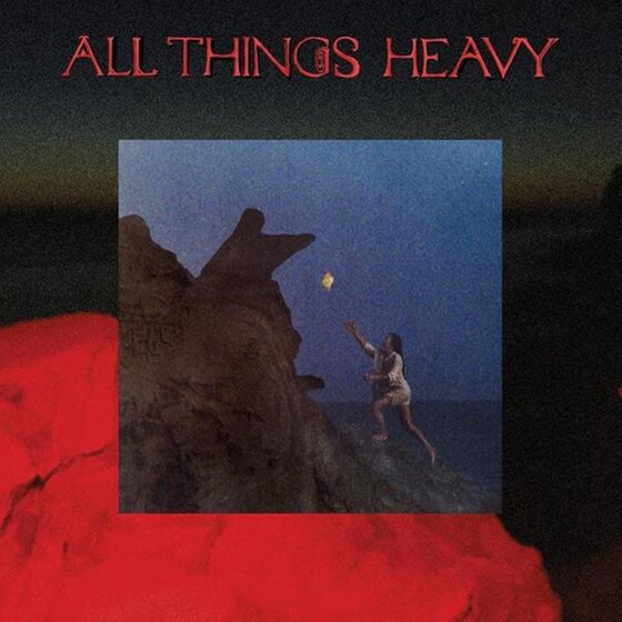 All Things Heavy image 0