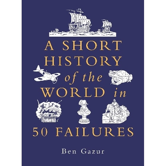 A Short History of the World in 50 Failures image 0