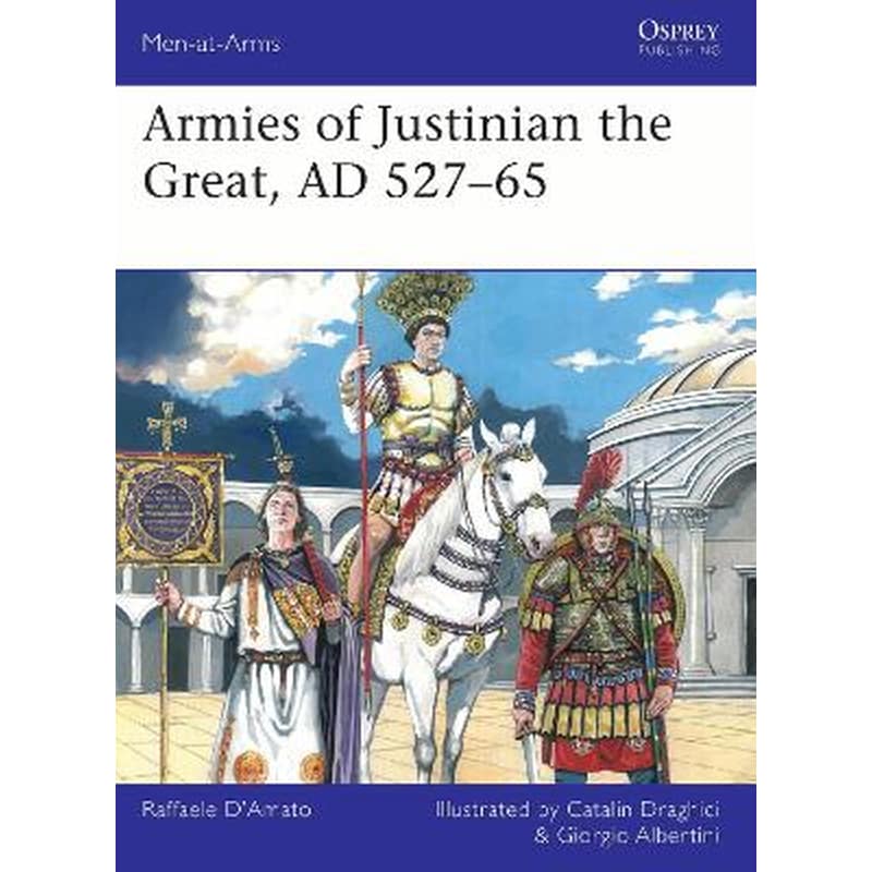 Armies of Justinian the Great, AD 527–65
