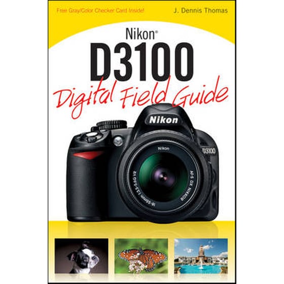 Nikon D3100 Digital Field Guide - Thomas~J. Dennis | Public βιβλία