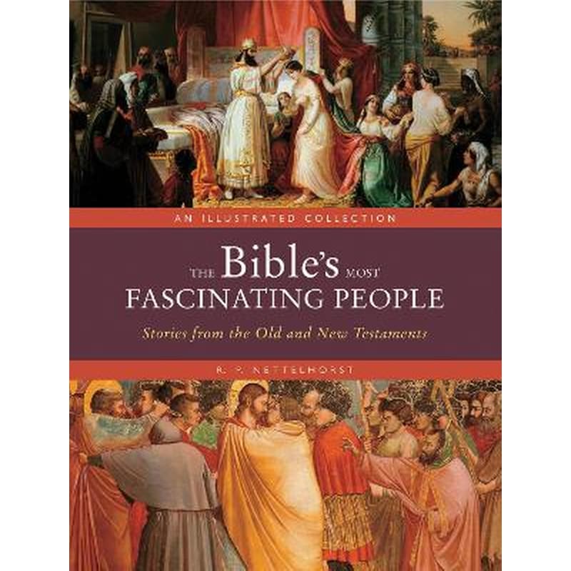 The Bibles Most Fascinating People
