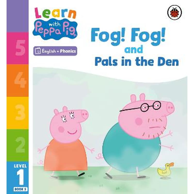 Learn with Peppa Phonics Level 1 Book 5 - Fog! Fog! and In the Den (Phonics Reader)