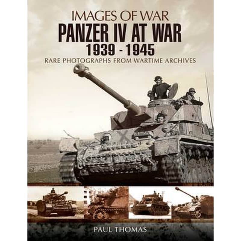 Panzer IV at War 1939-1945 (Images of War Series)