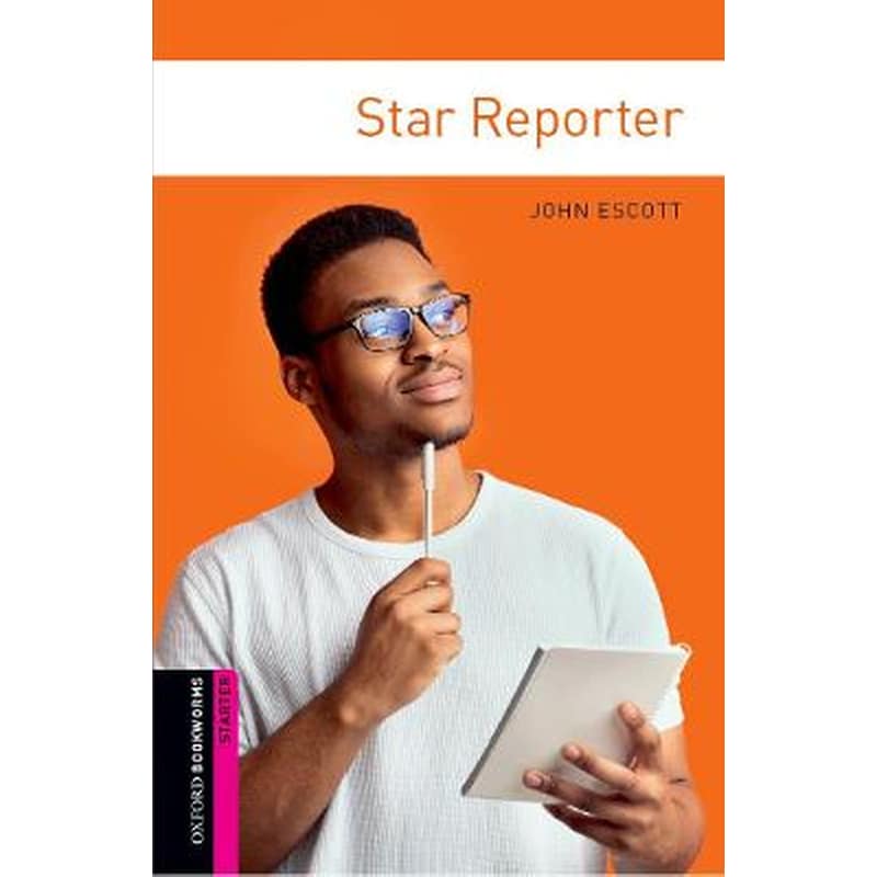 Oxford Bookworms Library: Starter Level:: Star Reporter