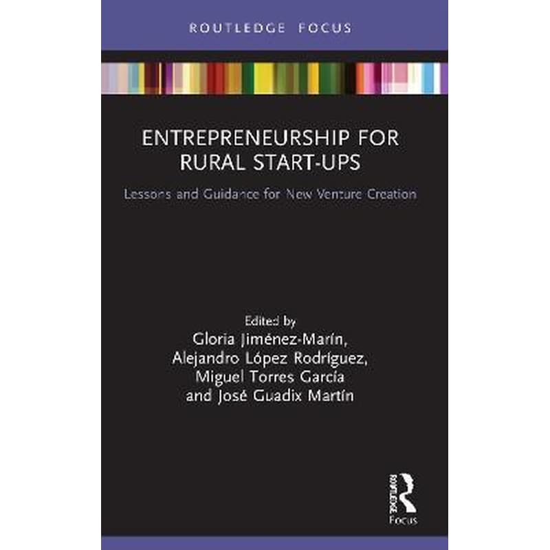 Entrepreneurship for Rural Start-ups : Lessons and Guidance for New Venture Creation