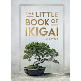 The Little Book of Ikigai