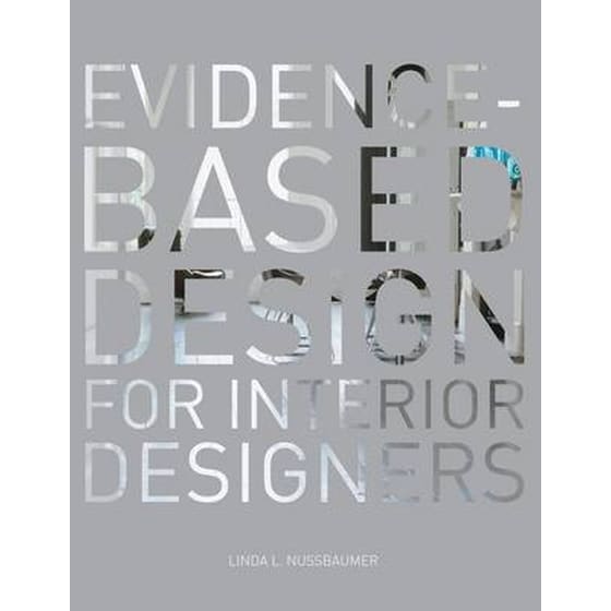 Evidence-Based Design for Interior Designers - Linda L. Nussbaumer ...
