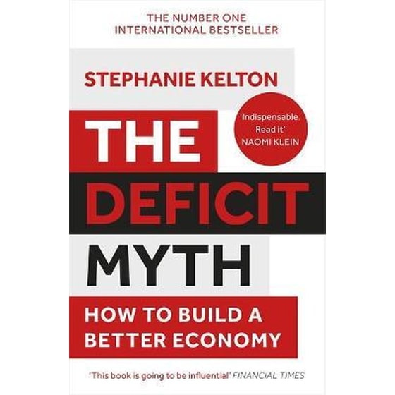 The Deficit Myth : Modern Monetary Theory and How to Build a Better Economy image 0