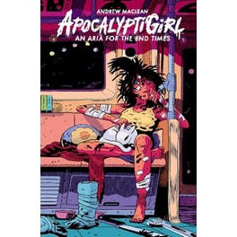 Apocalyptigirl: An Aria For The End Times (second Edition)