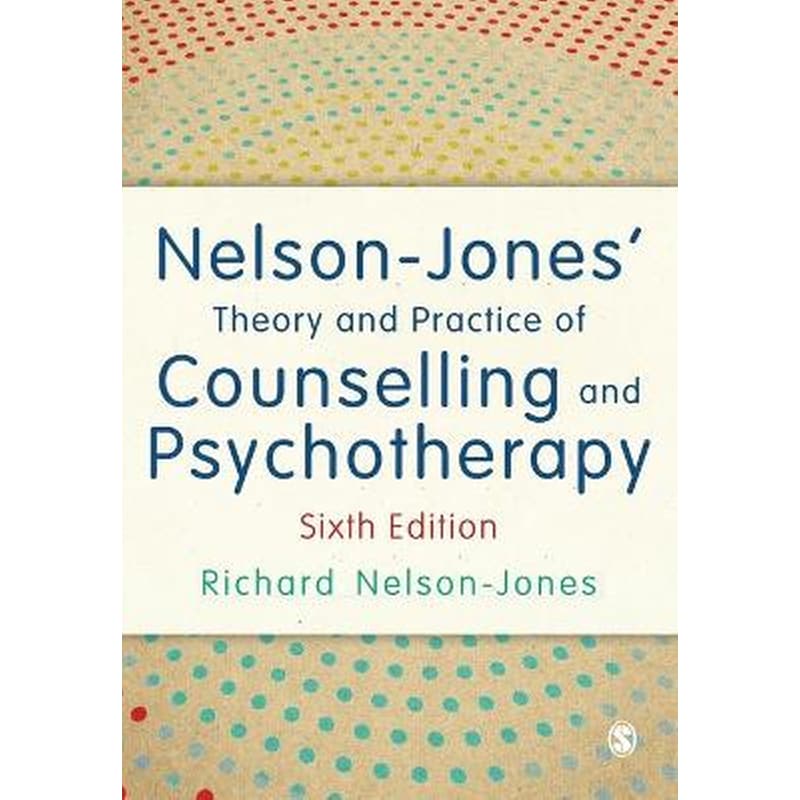 Nelson-Jones Theory and Practice of Counselling and Psychotherapy