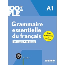 100% FLE - Grammaire essentielle du français A1
