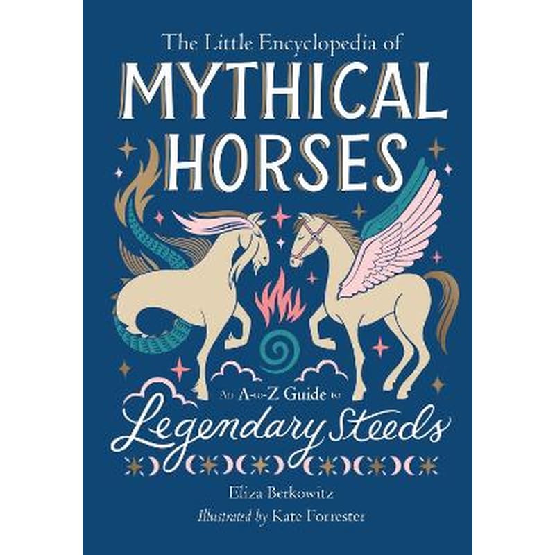 The Little Encyclopedia of Mythical Horses