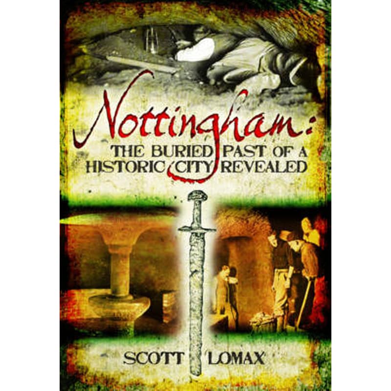 Nottingham- The Buried Past of a Historic City Revealed