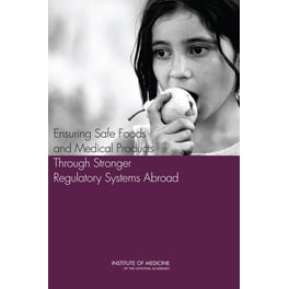 Ensuring Safe Foods and Medical Products Through Stronger Regulatory Systems Abroad