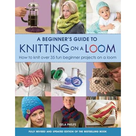 Beginner's Guide to Knitting on a Loom (New Edition) image 0