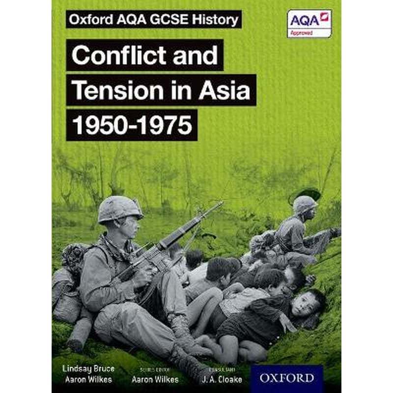 Oxford AQA GCSE History: Conflict and Tension in Asia 1950-1975 Student Book