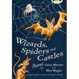 Bug Club Independent Fiction Year Two White A Wizards, Spiders and Castles Bug Club White A/2A Wizards, Spiders and Castles White A/2a