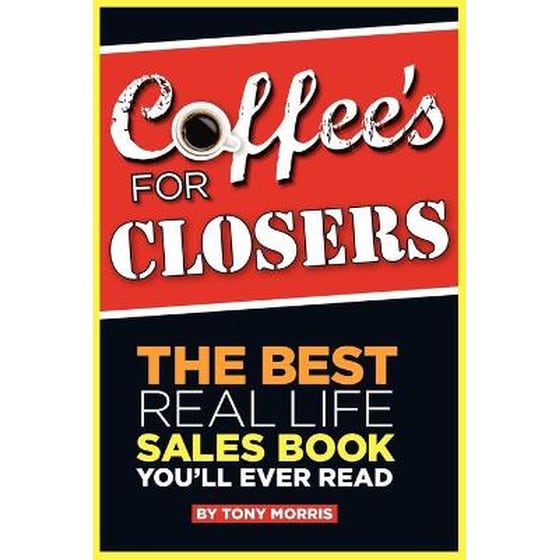 Coffee's for Closers- The Best Real Life Sales Book You'll Ever Read image 0