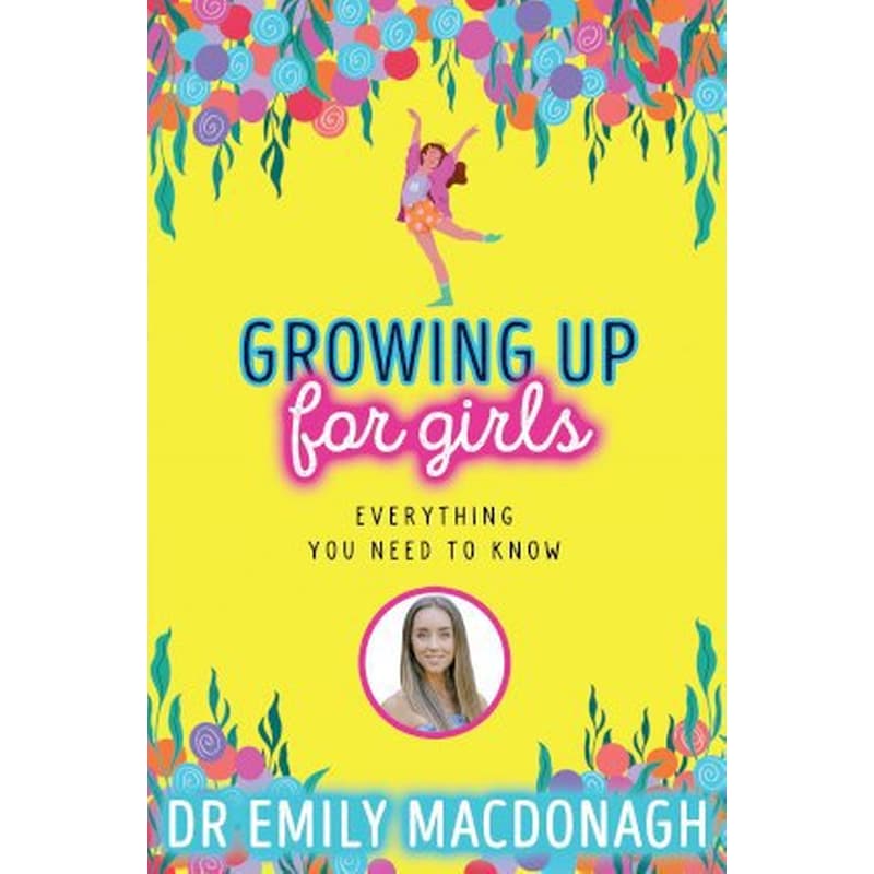 Growing Up for Girls: Everything You Need to Know