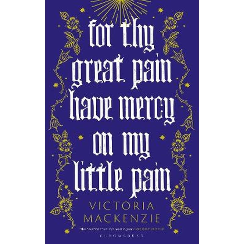 For Thy Great Pain Have Mercy On My Little Pain