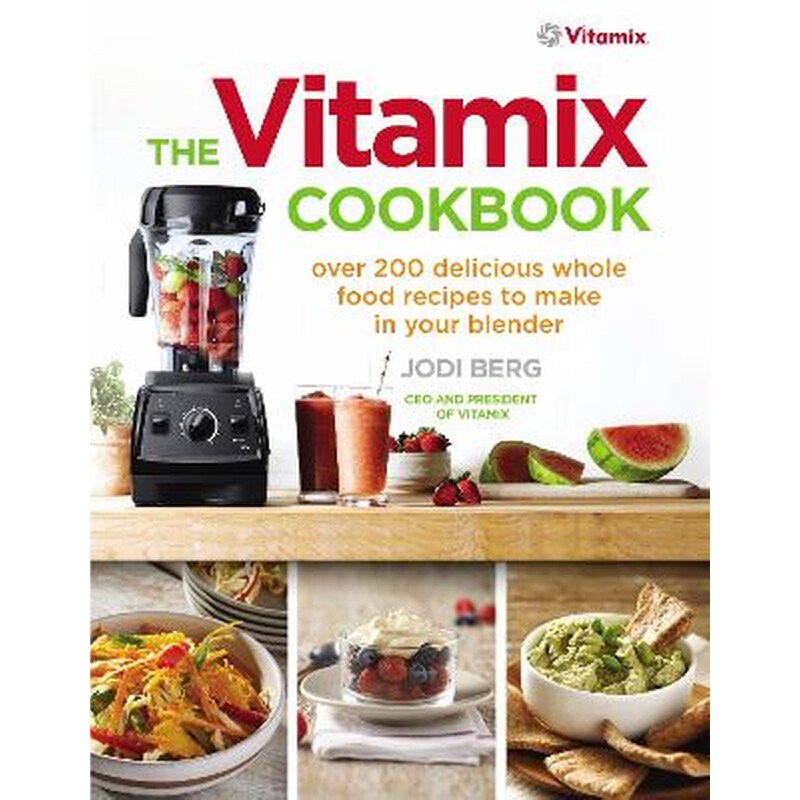 The Vitamix Cookbook