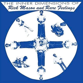 The Inner Dimensions Of Rick Mason And Rare Feelings