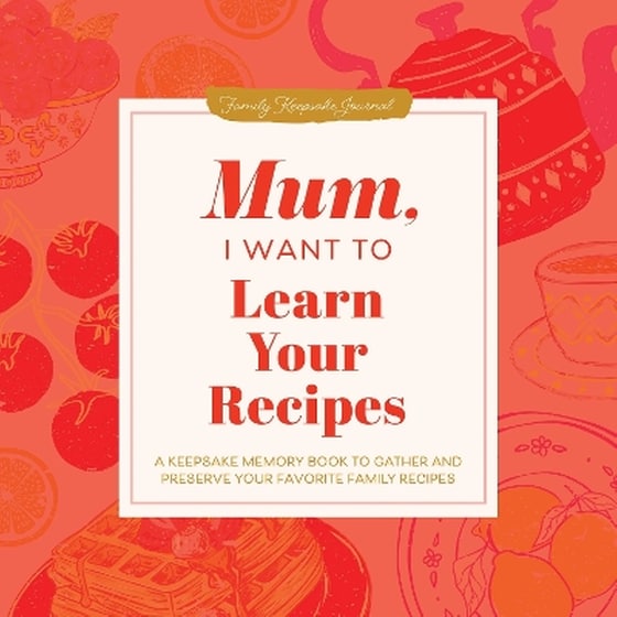 Mum, I Want to Learn Your Recipes image 0