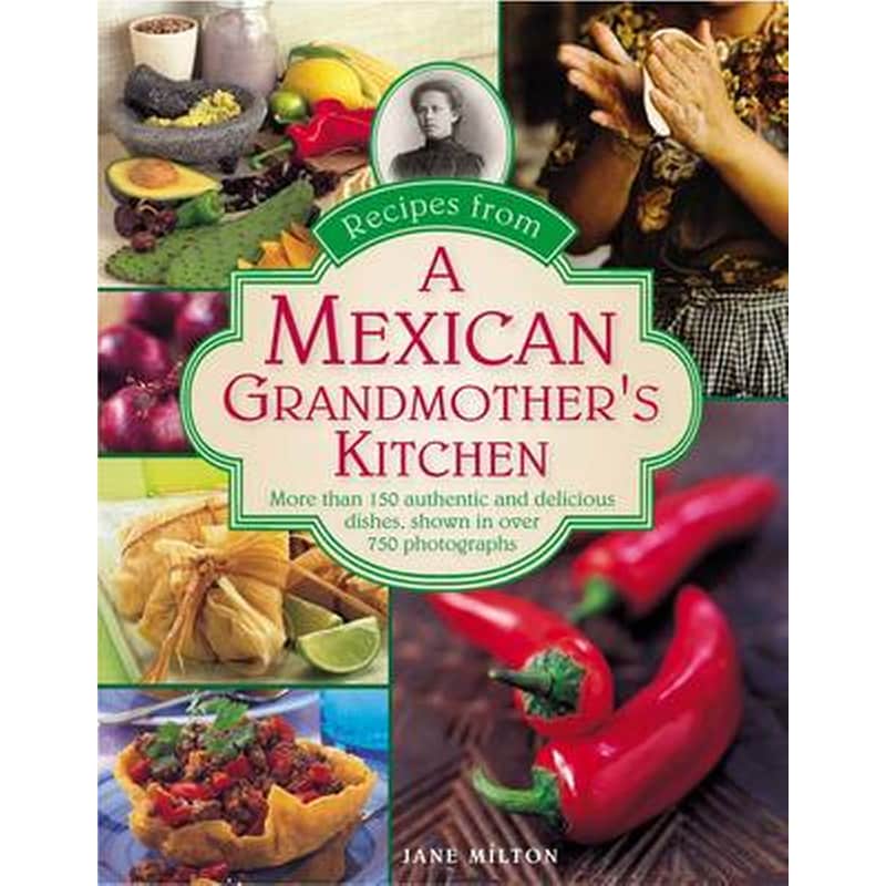 Recipes from a Mexican Grandmothers Kitchen