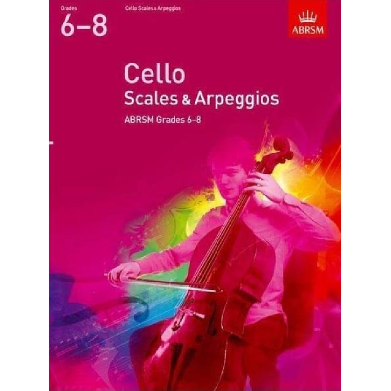 Cello Scales - Arpeggios, Grades 6-8