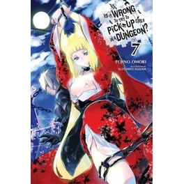 Is It Wrong to Try to Pick Up Girls in a Dungeon?, Vol. 7 (light novel)