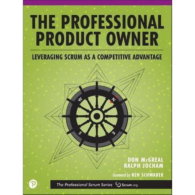 Professional Product Owner, The: Leveraging Scrum as a Competitive Advantage