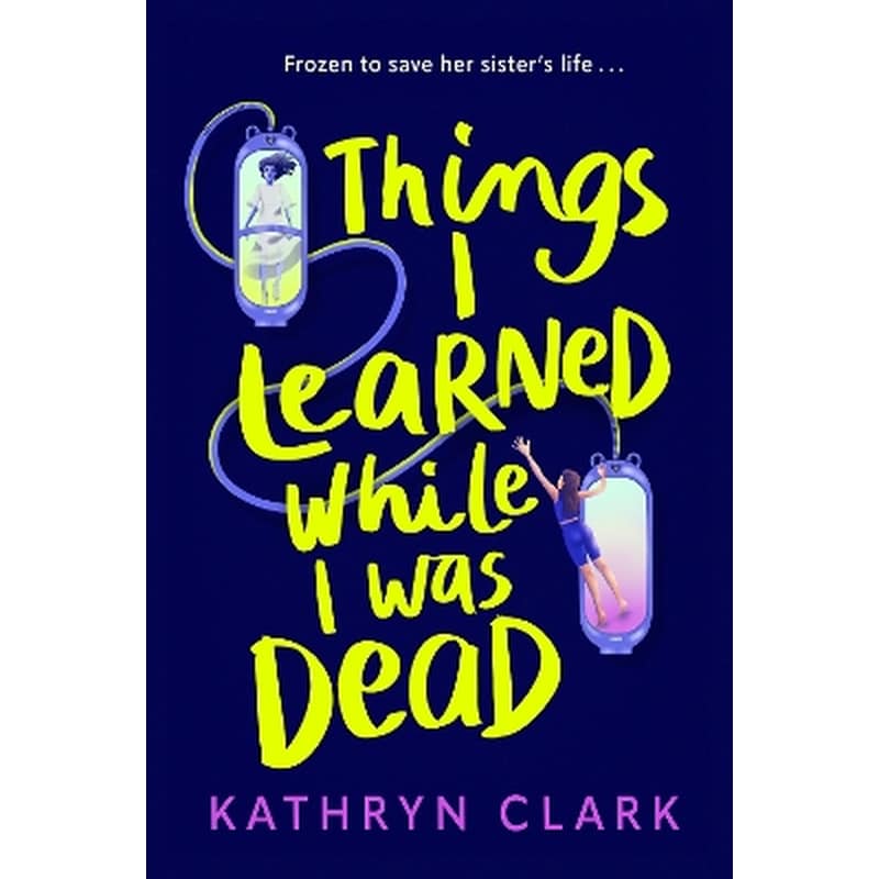 Things I Learned While I Was Dead