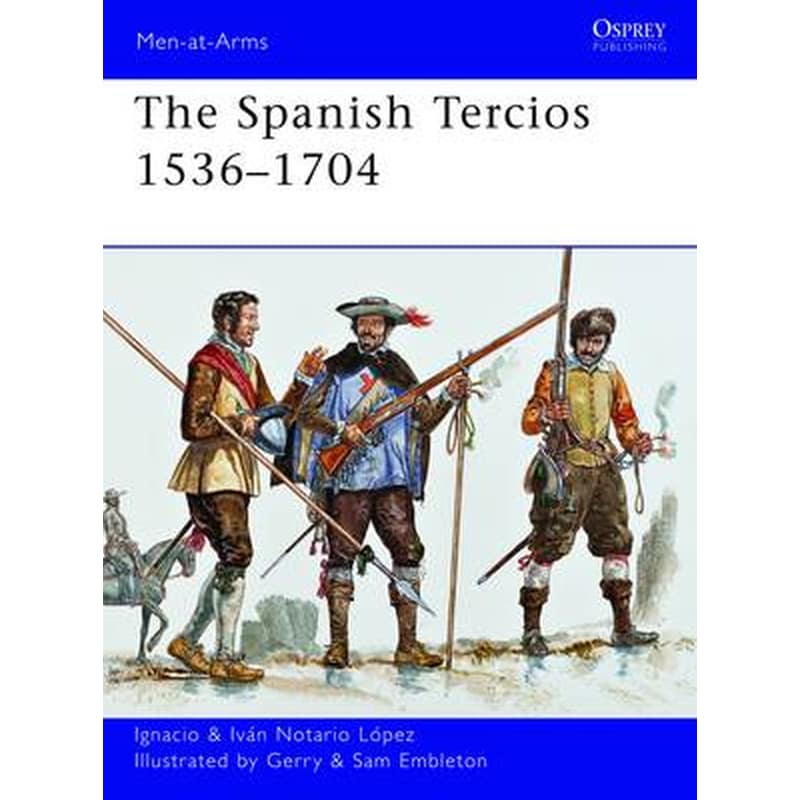 The Spanish Tercios 1536-1704