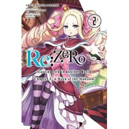 RE- Zero -Starting Life in Another World-, Chapter 2- A Week at the Mansion, Vol. 2 (Manga)