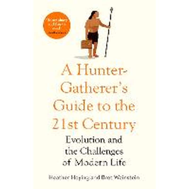 Hunter-Gatherers Guide to the 21st Century